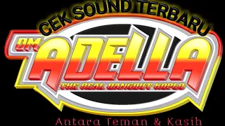 Download CEK SOUND ADELLA ANTARA TEMAN \u0026 KASIH. MP3