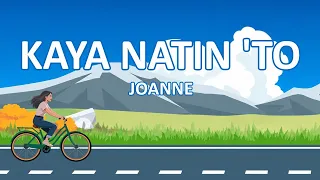Joanne - Kaya Natin 'To | Lyric Video