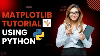 Matplotlib Tutorial Creating Stunning Plots with Python Python Course