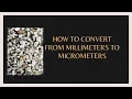 How to convert from millimeters to micrometers