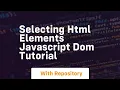 Selecting html elements javascript dom tutorial