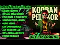 DJ DANGDUT JOGET GALAU Korban PelakoR Selingkuh Di Depan Mata FULL BASS MANTUL!!