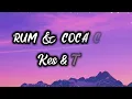 Rum & Coca Cola Lyrics - Kes & Tano