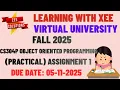 CS304P Object Oriented Programming Practical Assignment 1 Fall 2025 Virtual University of Pakistan
