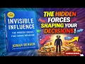 The Hidden Power That Controls Your Decisions Invisible Influence by Jonah Berger