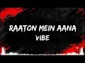 Raaton Mein Aana | Vibe | Kunal Kemmu Vanshika Dhir | Amit Trivedi | Kumaar