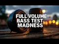 Download Lagu Full Volume Bass Test Madness #basstest #808bass #subbass