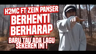 Download H2MC feat ZEIN PANZER - Berhenti Berharap | REACT !! MP3