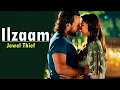 Download Lagu Ilzaam (Lyrics)- Jewel Thief | Vishal Mishra, Shilpa Rao| Saif Ali Khan|Nikita Dutta|Jaideep Ahlawat