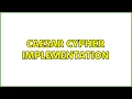 Caesar Cypher Implementation 2 Solutions