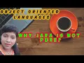 Java Programming 10 - Object Oriented Languages Why Java is not pure object oriented