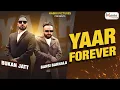 Download Lagu Yaar Forever  (Official Song ) Bukan Jatt \u0026 Bansi Barnala
