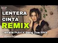 Download Lagu Lentera Cinta Remix - Camelia Putri X Bang Zoe RMX (Cover)