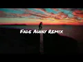 Download Lagu DJ VIRAL!!! FADE AWAY ( Awan Axello Remix )