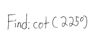 Trigonometry Find cot 225