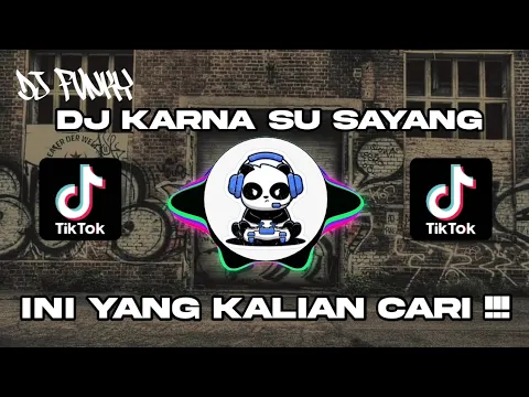 Download MP3 DJ - KARNA SU SAYANG - BIASA KU CINTA COBA KAU PAHAMI | DJ FVNKY