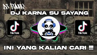 Download DJ - KARNA SU SAYANG - BIASA KU CINTA COBA KAU PAHAMI | DJ FVNKY MP3
