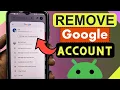 How to REMOVE Google account from Android phone 2025