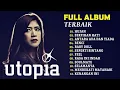 Utopia Full Album Tanpa Iklan | Lagu Utopia Full Album [Terbaik] | Hujan, Serpihan Hati 