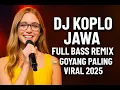 Download Lagu 🎶 DJ Koplo Jawa Full Bass Remix – Goyang Paling Viral 2025 🎶