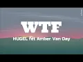 Download Lagu [Lyrics] WTF - HUGEL ft. Amber Van Day