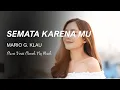 Download Lagu SEMATA KARENA MU - Mario G. Klau - Cover - Pop Rock - Female Version
