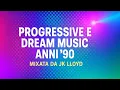 Download Lagu Progressive Dream Music anni ‘90 - Mix by Jk Lloyd