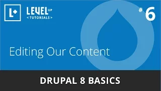Drupal 8 Basics - Editing Our Content