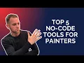 Top 5 No Code Tools Every Painter Needs