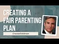 How Do We Create a Fair Parenting Plan