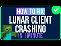 LUNAR CLIENT CRASHING FIXED Why Does Lunar Client Keep Crashing
