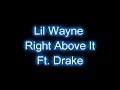 Lil Wayne - Right Above It Ft. Drake + [ Lyrics On Screen ] HD
