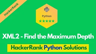 HackerRank XML2 - Find the Maximum Depth problem solution in Python Python problems solutions