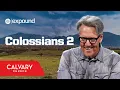 Colossians 2 - Skip Heitzig