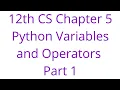 12th CS Chapter 5 Python Variables and Operators Part 1