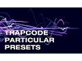 Trapcode Particular Presets