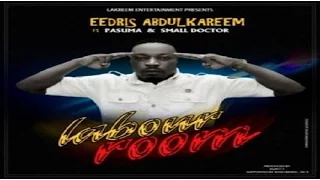 eedris abdulkareem labour room ft pasuma small doctor 2016 music 