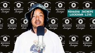 mshasha zwinepe lockdown live freshdareal