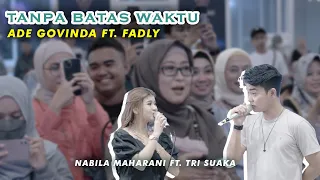 Download TANPA BATAS WAKTU - ADE GOVINDA FT. FADLY  (LIVE) NABILA MAHARANI FT. TRI SUAKA MP3