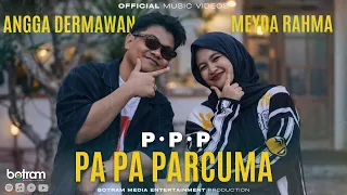 meyda rahma feat angga dermawan pa pa parcuma official music video 