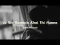 Download Lagu Jo Bhi Kasmein Khai Thi Humne [Slowed+Reverb] Full Song | Lofi | Proyh