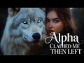 Download Lagu Alpha Claimed Me Then Left | Forbidden Werewolf Shifter Romance Audiobook