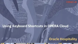 Hospitality Documentation OPERA Cloud Using Keyboard Shortcuts
