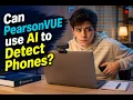 Can PearsonVUE Detect Phone using AI How PearsonVUE Detects Cheating Can You Cheat on PearsonVUE