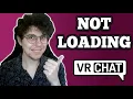 How To Fix VRChat Not Loading