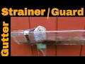 GUTTER STRAINER OR GUTTER GUARD what works the best