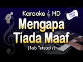 Download Lagu MENGAPA TIADA MAAF - Bob Tutupoli | KARAOKE HD