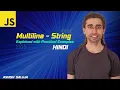 Multiline String in JavaScript Explained in Hindi