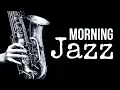Download Lagu Morning Jazz • Amazing, Happy, Upbeat, Positive Music • Upbeat Jazz Music to Start Your Day