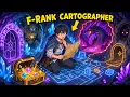An F-RANK CARTOGRAPHER sees HIDDEN ROOMS SECRET BOSSES and RAREST TREASURES in every dungeon